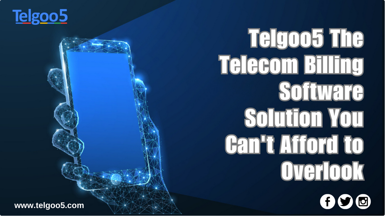 Telgoo5: The Telecom billing software solution You Can't Afford to Overlook